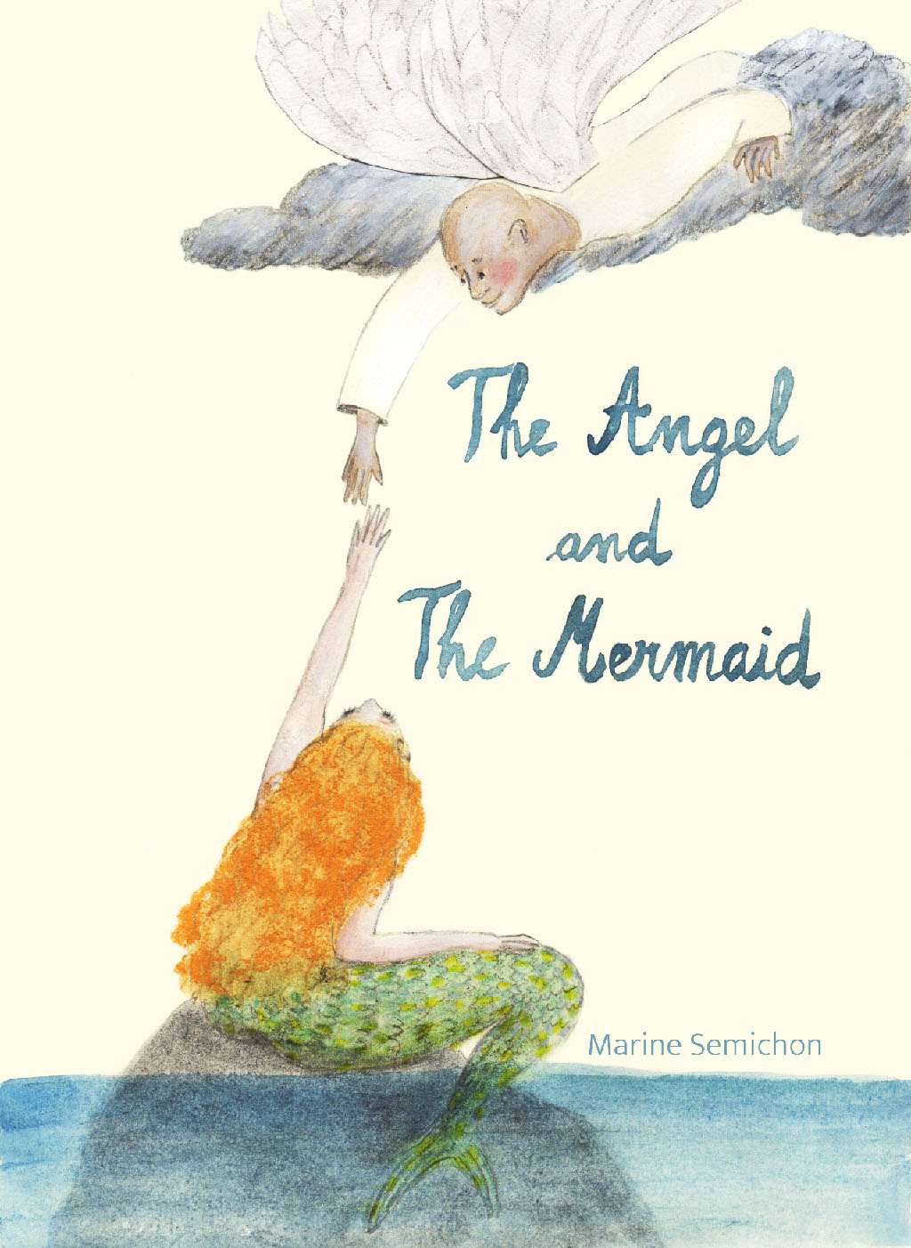 Book cover depicting an angel reclining on his cloud, reaching out to a mermaid below, seated on a rock in the sea. The title " The angel and the mermaid” is written in painted letters.